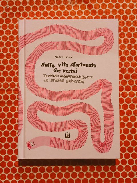 Sulla vita sfortunata dei vermi